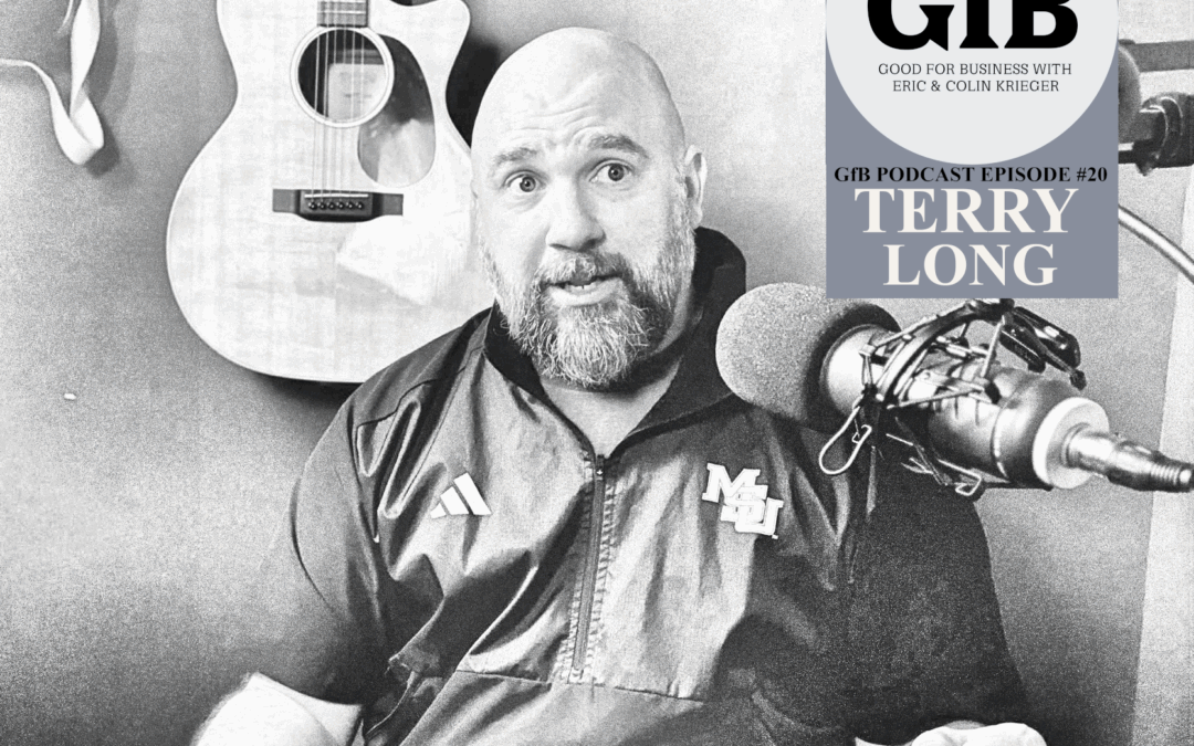 Good for Business – Episode 20 – This Episode is Terry Long