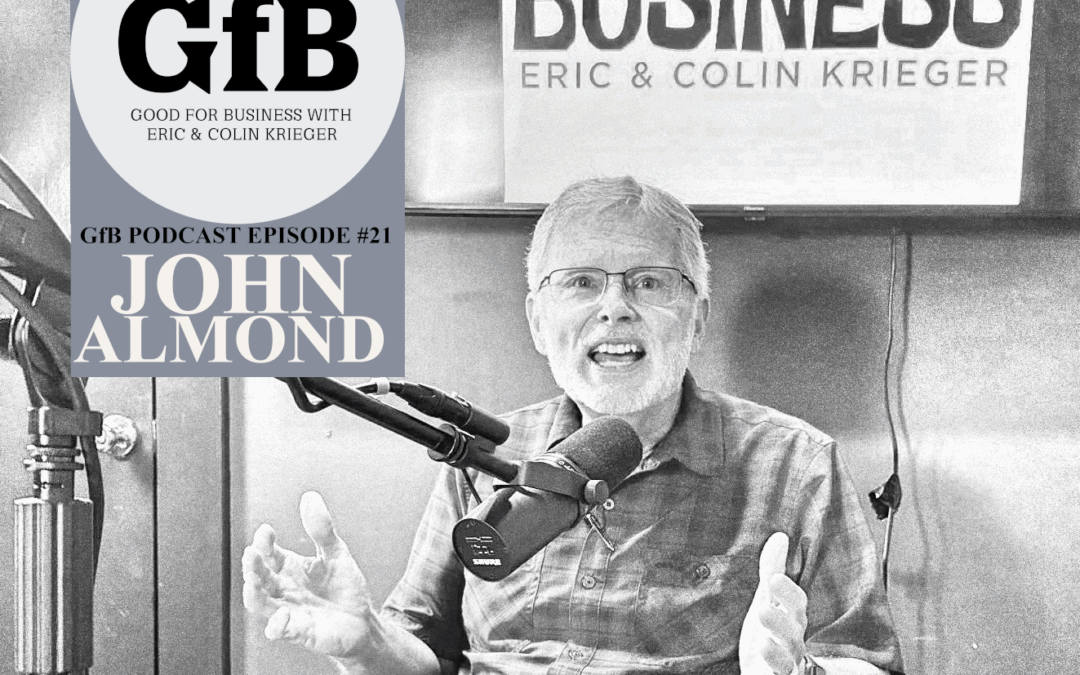 Good for Business – Ep 21 – John Almond: The Completely Unreasonable Man Behind the Dreamcenter GT