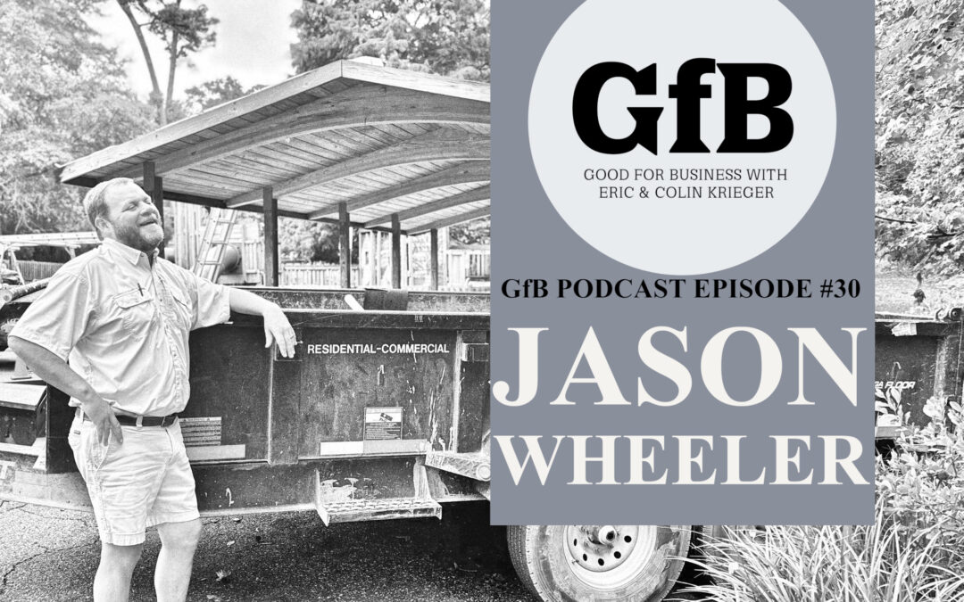 Good for Business – Episode 30 – Jason Wheeler