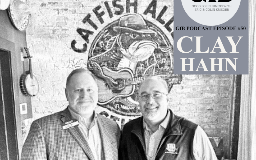 Good for Business Podcast – Episode 50 – Clay Hahn