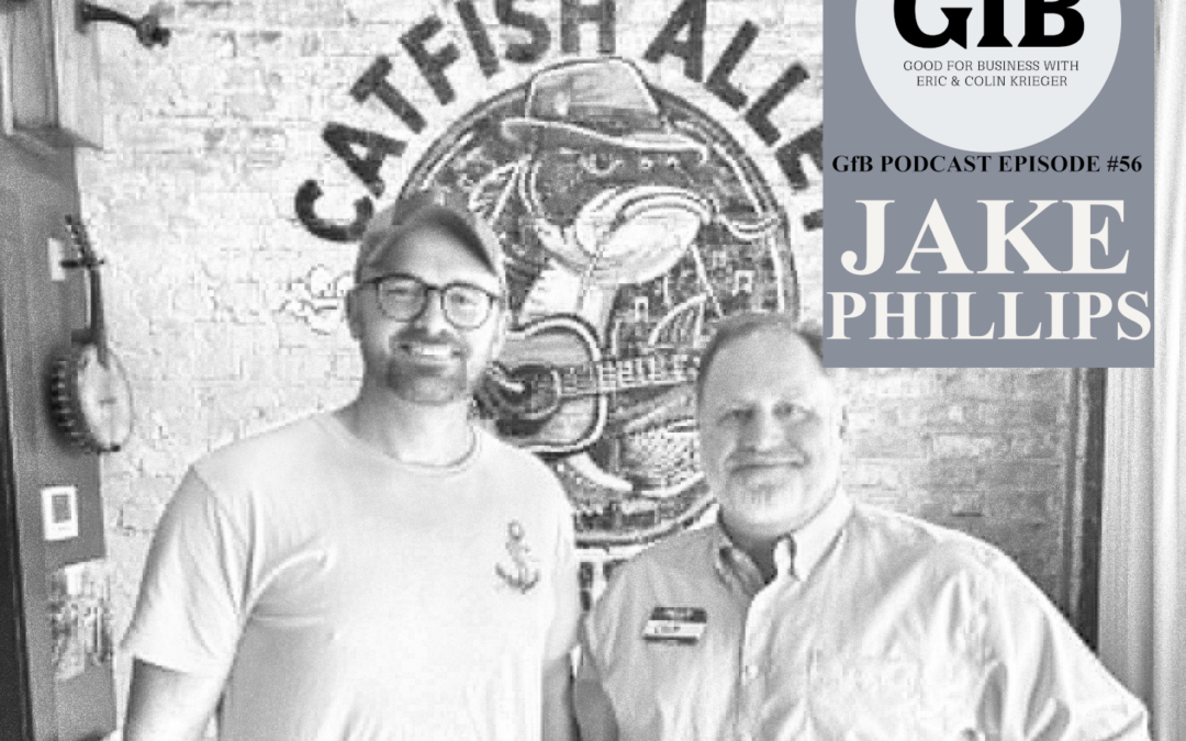 Good for Business Podcast – Episode 56 – Jake Phillips