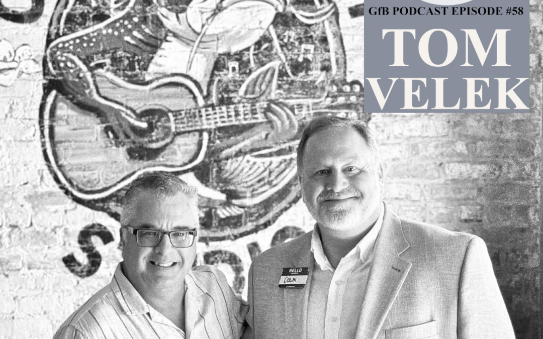 Good for Business Podcast – Episode 58 – Tom Velek